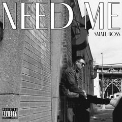 Need Me