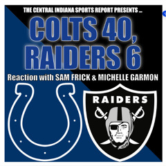 COLTS 40, RAIDERS 6: Reaction with Sam Frick & Michelle Garmon (2.50.1)