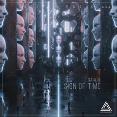 Sign of Time (Original Mix) [OUT NOW ON GAIA-X MUSIC, 02/06/2023]