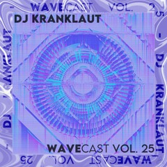 Wavecast Vol.25 | djkranklaut