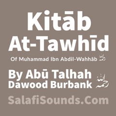 P18 Explanation of Kitaab at-Tawheed by Abu Talhah