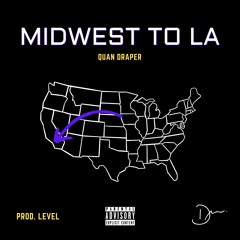 Midwest To LA (Prod. Level)