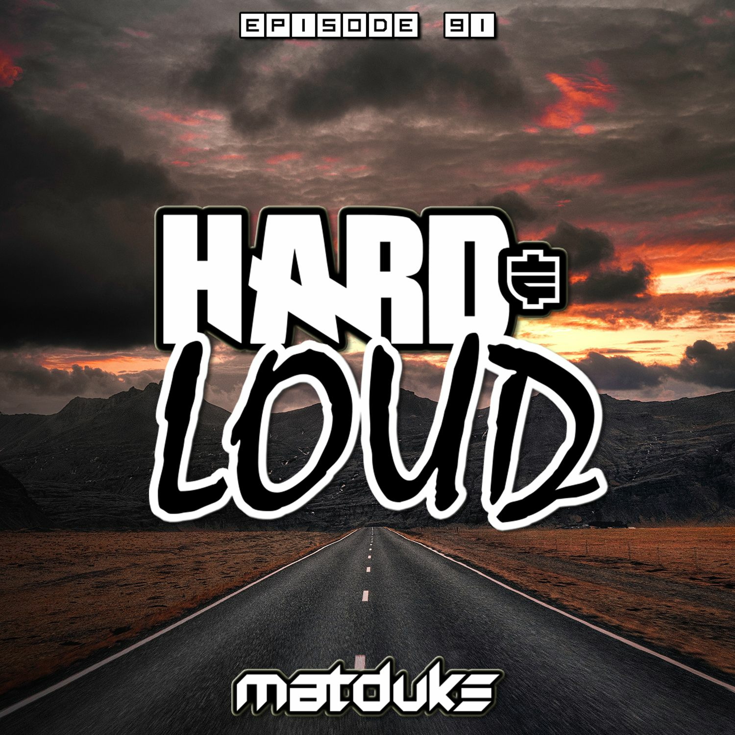 Matduke presents The Hard & Loud Podcast (Hardstyle, Happy Hardcore)