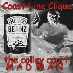 Coast-Line Clique - The Colley Court Mad Man
