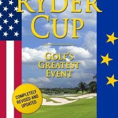 [Download] The Ryder Cup: Golf's Greatest Event - Bob Bubka