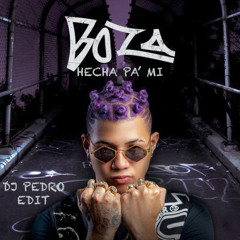 Bozá - Hecha Pa' Mi (Dj Pedro Edit)