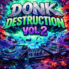 Donk Destruction Vol 2