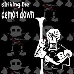 REVENGE: STRIKING THE DEMON DOWN