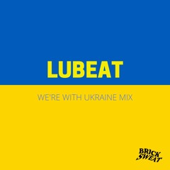 Lubeat's We're With Ukraine Mix