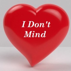 I Don't Mind