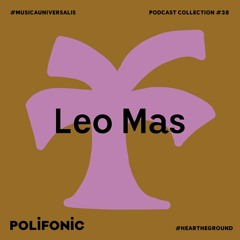 Polifonic Podcast 038 - Leo Mas