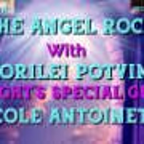 The Angel Rock With Lorilei Potvin Mon. Host/PsychicMedium/Spiritual Teacher & friend Nicole