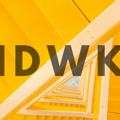 I Don't Wanna Know [IDWK] (Original Edit)