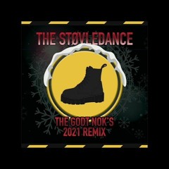 THE STØVLEDANCE 2021 - RADIO EDIT - THE GODT NOK'S REMIX