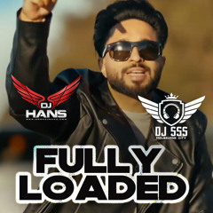 Fully Loaded Dhol Refix - Tegi Pannu DJ Hans DJ SSS