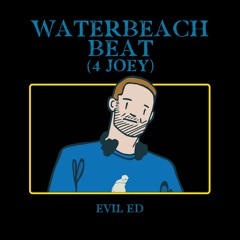 Evil Ed - Waterbeach Beat (4 Joey)