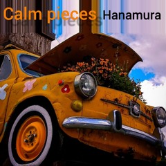 Hanamura - Calm Pieces (2023)