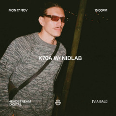 K70A w/ NIDLAB - Monday 17 November 2025