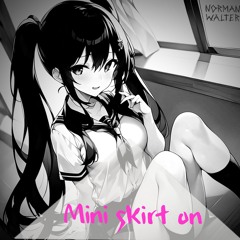 Mini skirt on - Free DL