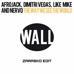 Afrojack, Dimitri Vegas & Like Mike, Nervo - The Way We See The World (Zarasko Edit)