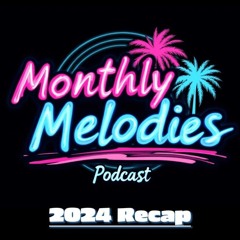 Monthly Melodies 2024 Recap