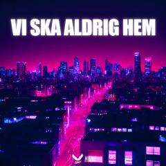 Vi ska aldrig hem