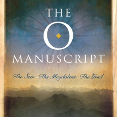 [Get] KINDLE 💑 The O Manuscript: The Seer, The Magdalene, The Grail by  Lars Muhl EB