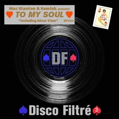 To My Soul - Mac Stanton(Original Mix)-Out now on Disco Filtré Records