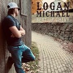 Logan Michael - Beat Up Chevy