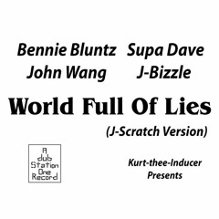 World Full Of Lies (J - Scratch Version)