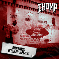 SIDEQUEST - SANTIAGO [CHOMP REMIX]