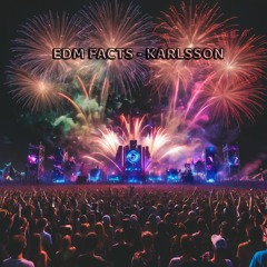 Edm Facts - Karlsson
