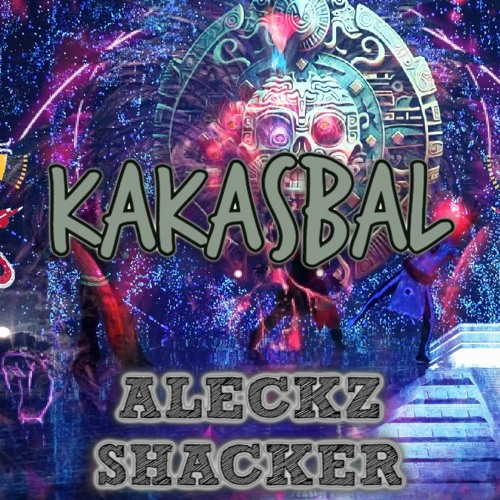 ALECKZ SHACKER - KASKABAL (TRIBAL PREHISPANICO)