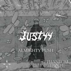 JUSTYY - ALMIGHTY PUSH [FREE DOWNLOAD]