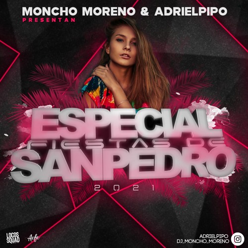 Sesion Julio 2021 (Especial Fiestas De San Pedro) (Dj Moncho Moreno & Adri El Pipo)