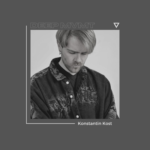 DEEP MVMT Podcast #283 - Konstantin Kost