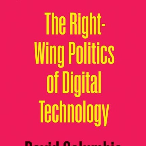 Cyberlibertarianism and the fraught politics of the internet