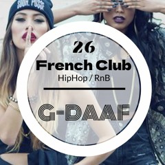 French Club 26 / G-DAAF / HipHop RnB Club French //