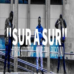 Sur A Sur- Big Khno x Mike pro X Virus Auditivo