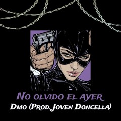 Dmo - No Olvidó el Ayer (Prod. Joven doncella)