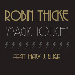 Robin Thicke - Magic Touch (Extended) [feat. Mary J. Blige]