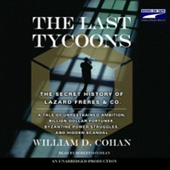 [PDF] The Last Tycoons: The Secret History of Lazard Freres & Co.