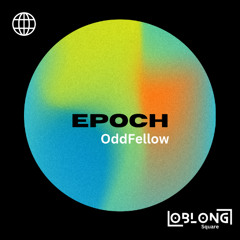 EPOCH (Melodic Mix) OddFellow