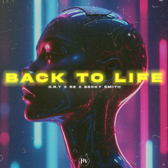 B.R.T x R2 x Becky Smith - Back To Life
