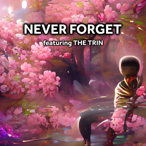 Never Forget (feat. The Trin)