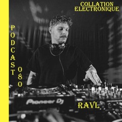Once Upon A Time - RAVL / Collation Electronique Podcast 080 (Continuous Mix)