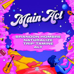 Brandon Hombre, Naturalize, Trip-Tamine - Main Act (feat. Aly)