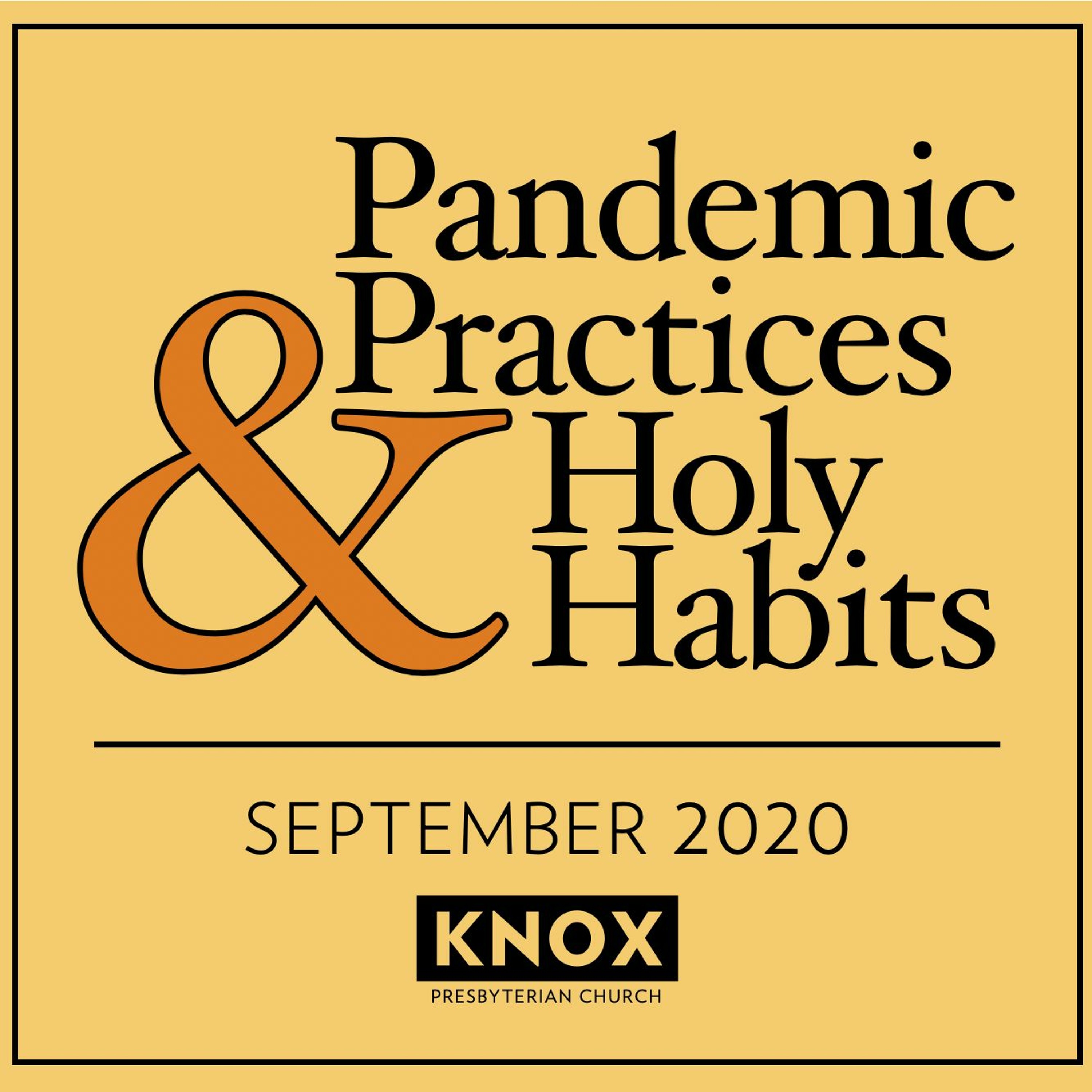 October 4, 2020 | Ecclesiastes 4:7-12, John 15:9-17 | “Pandemic Practices & Holy Habits: Community” episode artwork