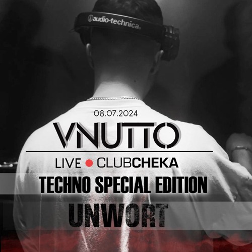 Vnutto Live at @clubcheka | Main Set Time | *Techno Special Edition* | UNWORT |