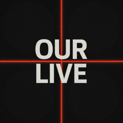 Our Live